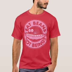 Essen Bohnen nicht ethisch Pro Veganen Advocate Er T-Shirt