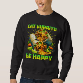 Essen Burrito glücklich sein Sweatshirt