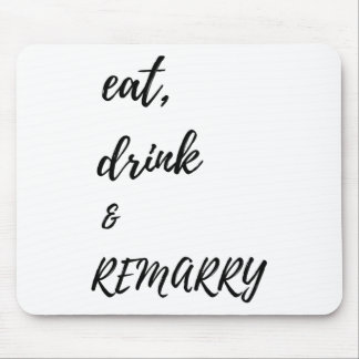 Essen Drink & Amp; Remararage für Braut oder Bräut Mousepad