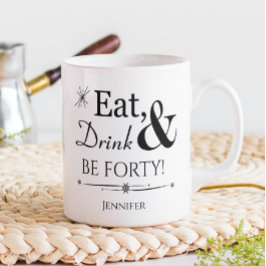 Essen Drink & Be 40 Retro 40. Geburtstag Kaffeetasse