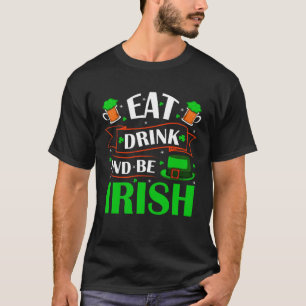 Essen Drink be Irish Saint Patrick Day Shenanigan T-Shirt