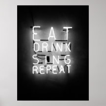 Essen Drink Sing Wiederholung Neon Sign Poster