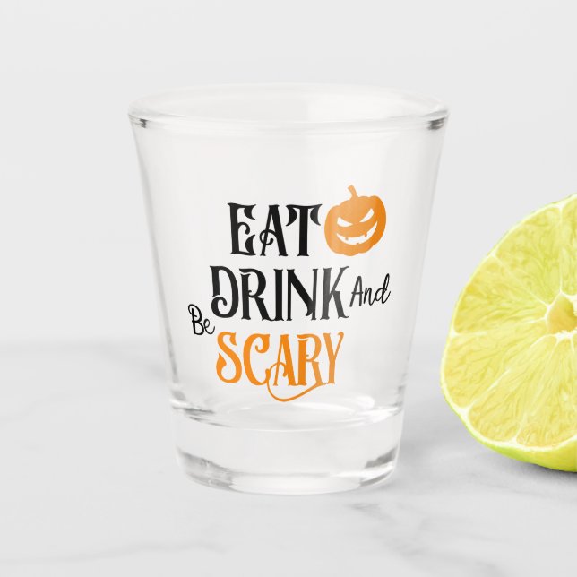 Essen Drink und Beängstigende Typografie Halloween Schnapsglas (Vorderseite)
