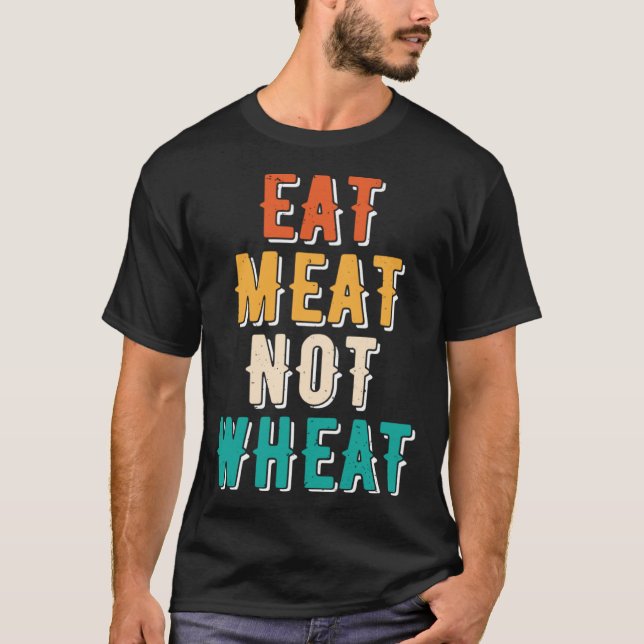 Essen Fleisch nicht Weizen Ketogenische Ernährung  T-Shirt (Vorderseite)