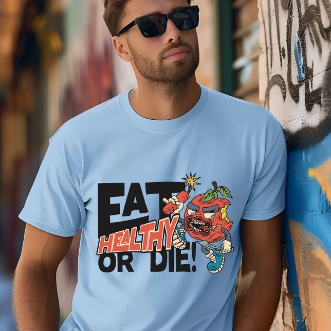 Essen gesund oder Die: Motivierend T - Shirt (Von Creator hochgeladen)
