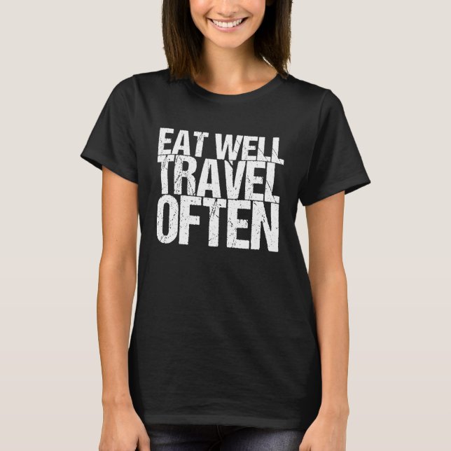Essen gut reisen oft T-Shirt (Vorderseite)