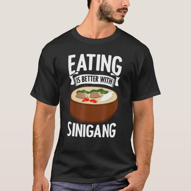 Essen ist besser mit Sinigang Pinoy Suppe Philippi T-Shirt (Vorderseite)