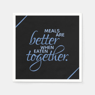Essen ist besser, wenn man zusammen isst serviette