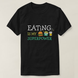 Essen ist der Feinschmecker meiner Supermacht T-Shirt