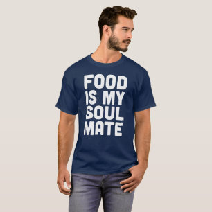 Essen ist mein Soul Mate T-Shirt