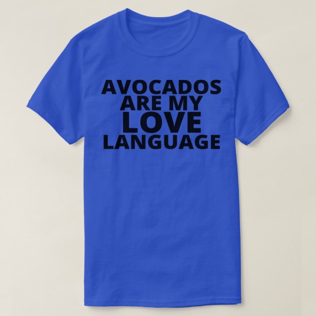 Essen ist meine Liebe Avocados 4 T-Shirt (Design vorne)