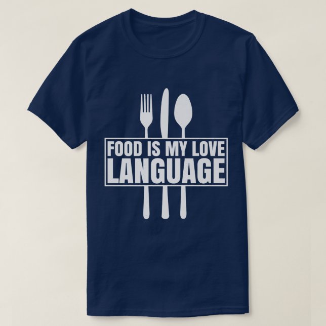Essen ist meine Liebe Feinschmecker liebt 627  T-Shirt (Design vorne)