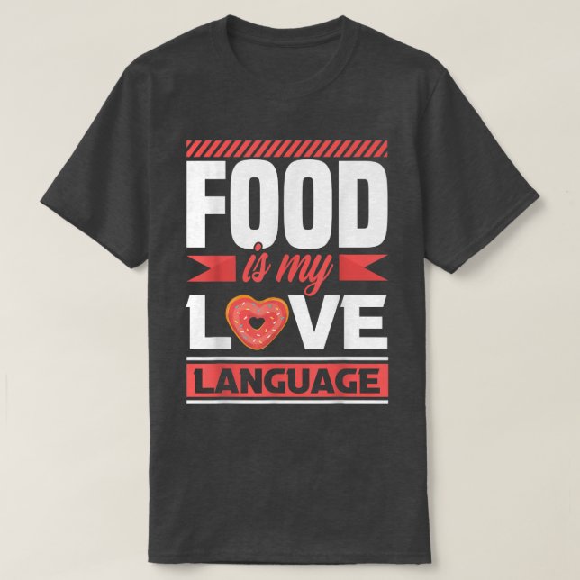 Essen ist meine Liebe Feinschmecker T-Shirt (Design vorne)