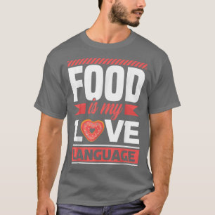 Essen ist meine Liebe - Feinschmecker T - Shirt