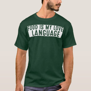 Essen ist meine Liebe Language Feinschmecker Koch T-Shirt
