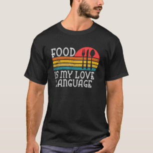 Essen ist meine Liebe Sprache Gourmet Führungskraf T-Shirt