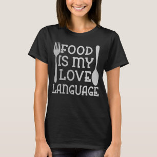Essen ist meine Liebe Sprache Gourmet Führungskraf T-Shirt