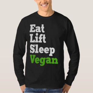 Essen Lift Schlaf Vegan Veganismus Pflanze Bio bas T-Shirt