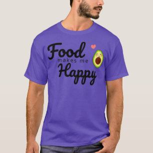 Essen macht mich glücklich T-Shirt