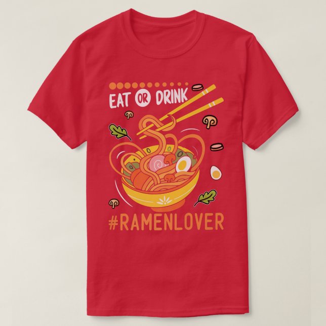 Essen oder trinken Funny Ramen Noodles essen Essen T-Shirt (Design vorne)