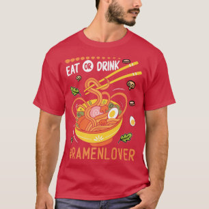 Essen oder trinken Funny Ramen Noodles essen Essen T-Shirt