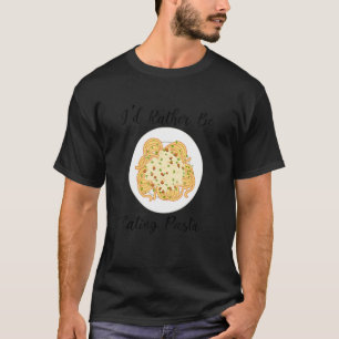 Essen Pasta Spaghetti Italienische Küche T-Shirt