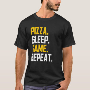 Essen Pizza Sleep Game Wiederholen Funny Video Gam T-Shirt