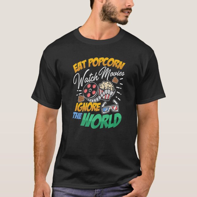 Essen Popcorn Spielfilme ignorieren die Welt T-Shirt (Vorderseite)
