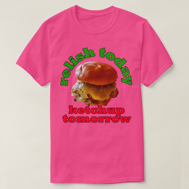 Essen Pun entspannen heute Ketchup Tomorrow Double T-Shirt (Design vorne)