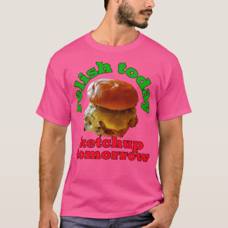 Essen Pun entspannen heute Ketchup Tomorrow Double T-Shirt