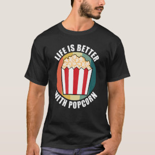 Essen salziger Popcorn Zitat Leben mit Pop Mais T-Shirt