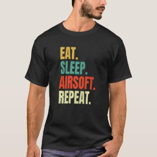 Essen Schlaf Airsoft Wiederholen Air Soft Sport R T-Shirt