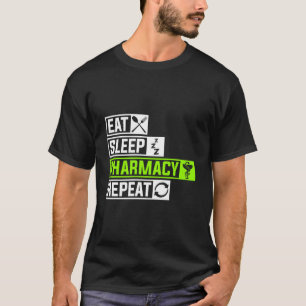 Essen Schlaf Apotheke Wiederholen Berufsdoktor Arz T-Shirt