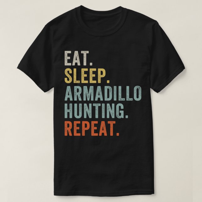 Essen Schlaf Armadillo Jagd Funny Armadillo Hunter T-Shirt (Design vorne)