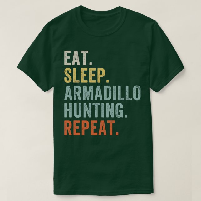 Essen Schlaf Armadillo Jagd Funny Armadillo Hunter T-Shirt (Design vorne)