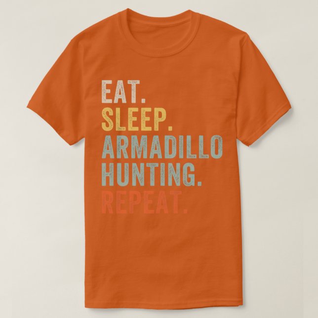 Essen Schlaf Armadillo Jagd Funny Armadillo Hunter T-Shirt (Design vorne)