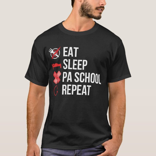 Essen Schlaf Arzt Assistenz PA Schule Wiederholung T-Shirt (Vorderseite)