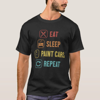 Essen Schlaf Autos malen Wiederholung Auto Sprühdo T-Shirt