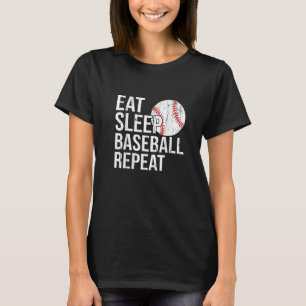 Essen Schlaf Baseball Wiederholung für Männer Frau T-Shirt