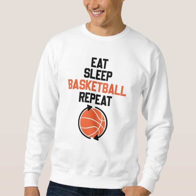 Essen Schlaf Basketball Wiederholung Geschenk Idee Sweatshirt (Vorderseite)