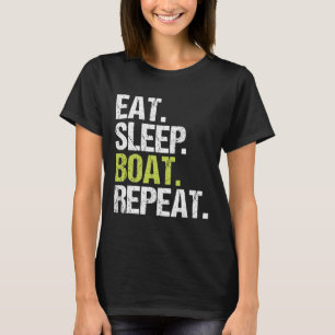 Essen Schlaf Boot Wiederholen Shirt Booten Segler