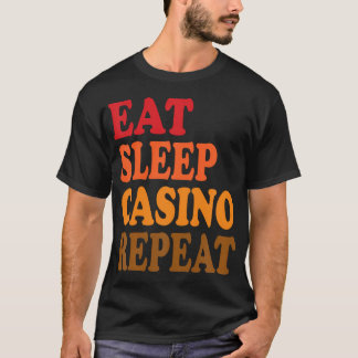 Essen Schlaf Casino Wiederholung Slots Poker Black T-Shirt