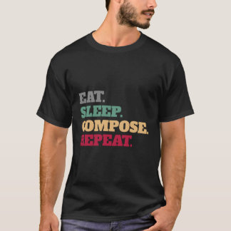 Essen Schlaf Compose Wiederholung Geschenkidee Kom T-Shirt