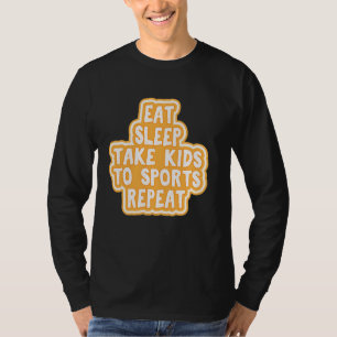 Essen Schlaf Cool nehmen Kinder zum Sport wiederho T-Shirt