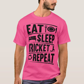 Essen Schlaf Cricket Wiederholen Cricketing spiele T-Shirt