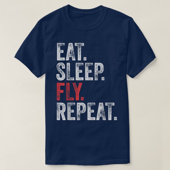 Essen Schlaf Fly Wiederholung Luftfahrt Pilot Funn T-Shirt (Design vorne)