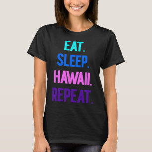 Essen Schlaf Hawaii Wiederholung Aloha Vibes Tiki T-Shirt