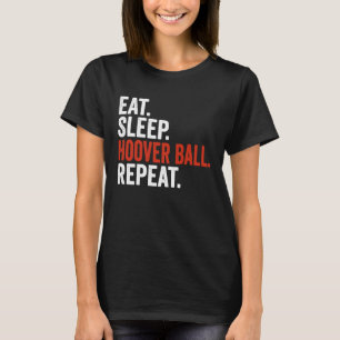 Essen Schlaf Hoover Ball T-Shirt