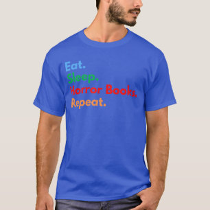 Essen Schlaf Horror Bücher Wiederholen für Horror T-Shirt