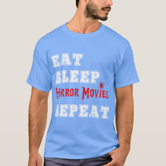 Essen Schlaf Horrorfilm Wiederholung Gruselfilme G T-Shirt